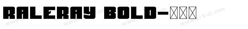 Raleray Bold字体转换